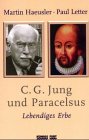 C. G. Jung Und Paracelsus: Lebendiges Erbe