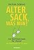Alter Sack, Was Nun?: Das Überlebensbuch Für Männer - Mit Illustrationen Von Til Mette