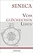 Vom Glücklichen Leben by Seneca