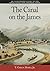 The Canal on the James, An Illustrated Guide to the James River and Kanawha Canal