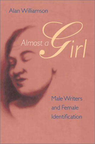 Almost a Girl: Male Writers and Female Identification (Hardcover)