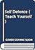 Teach Yourself Self Defence