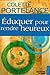 Éduquer pour rendre heureux by Colette Portelance