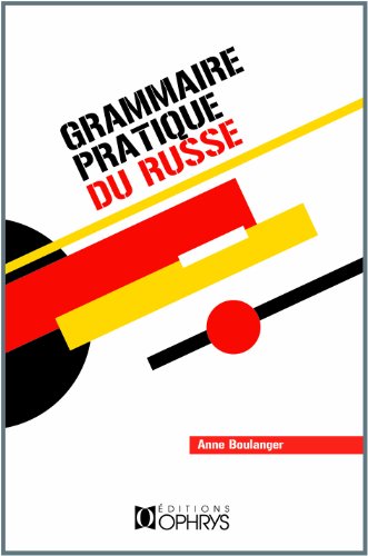 Grammaire pratique du russe - morphologie et syntaxe (Paperback)