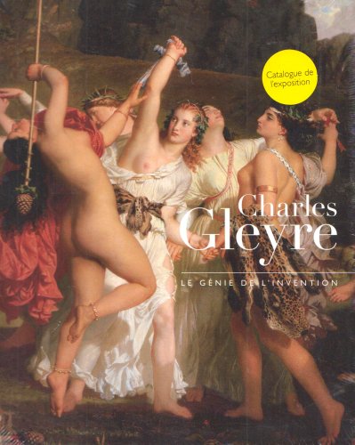Charles gleyre: le genie de l'invention (Hardcover)