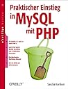 Praktischer Einstieg in MySQL mit PHP Praktischer Einstieg in MySQL mit PHP