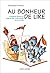 AU BONHEUR DE LIRE DONNER LE GOUT DE LIRE A SON ENFANT by Dominique Demers
