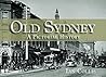 Old Sydney: A Pictorial History