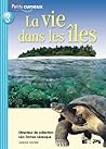 Vie Dans Les Iles (La): Pet.Cur.Tur 03 (Petits Curieux) (French Edition)