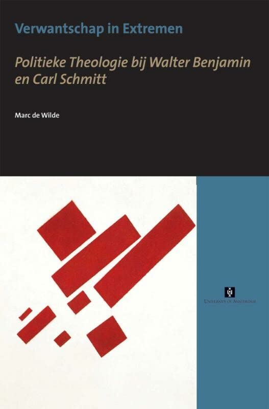 Verwantschap in Extremen: Politieke Theologie Bij Walter Benjamin en Carl Schmitt (Dutch Edition)