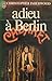 Adieu À Berlin by Christopher Isherwood