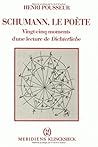 Schumann, Le Poete: Vingt-Cinq Moments d'Une Lecture de Dichterliebe (Meridiens Musicolgie) (French Edition)