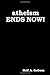 Atheism ends now! by Rolf A. Gefrom