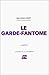 Le Garde Fantôme
