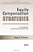 Equity Compensation Strategies 2009 by Kaye A. Thomas