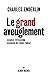 Le Grand Aveuglement: Israël et l'irrésistible ascension de l'islam radical