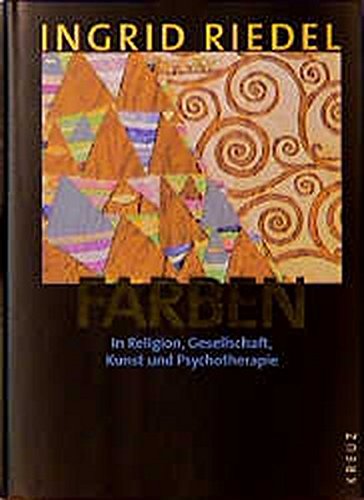 Farben. In Religion, Gesellschaft, Kunst und Psychotherapie. (Hardcover)