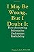I May Be Wrong, But I Doubt It by Douglas Hicks