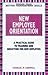 New Employee Induction: A Practical Guide to Training and Orientation for New Employees (Better Management Skills)
