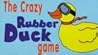 Crazy Game: Rubber Duck (Crazy Games) Crazy Game: Rubber Duck (Crazy Games)