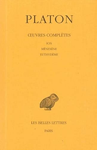 Oeuvres complètes: Tome V, 1re partie : Ion. - Ménexène. - Euthydème. (Collection Des Universites De France) (French and Greek Edition)