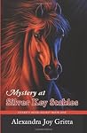 Mystery at Silver Key Stables: Charity Book Series, Book One Mystery at Silver Key Stables: Charity Book Series, Book One