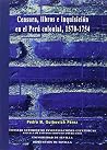 Censura, libros e inquisición en el Perú colonial (1570-1754) / Censorship, Books And Inquisitions In Colonial Peru 1570 1754 Censura, libros e inquisición en el Perú colonial (1570-1754) / Censorship, Books And Inquisitions In Colonial Peru 1570 1754