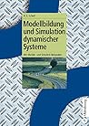Modellbildung Und Simulation Dynamischer Systeme: Mit MATLAB- Und Simulink-Beispielen (English and German Edition) Modellbildung Und Simulation Dynamischer Systeme: Mit MATLAB- Und Simulink-Beispielen (English and German Edition)