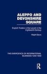 Aleppo & Devonshire Square V6 (The Rise of International Business) Aleppo & Devonshire Square V6 (The Rise of International Business)