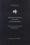 Phanomenologie Der Zeit Im Buddhismus: Methoden Interkulturellen Philosophierens (Philosophie Interkulturell) (German Edition) Phanomenologie Der Zeit Im Buddhismus: Methoden Interkulturellen Philosophierens (Philosophie Interkulturell) (German Edition)