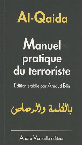 Manuel Pratique Du Terroriste: Trouvé À Manchester En Angleterre En Mai 2000, Dans L'appartement D'un Membre Présumé D'al Qaida (Paperback)