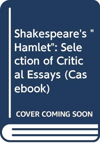 Shakespeare's " Hamlet " : Selection of Critical Essays
