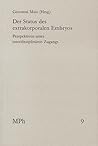 Der Status Des Extrakorporalen Embryos: Perspektiven Eines Interdisziplinaren Zugangs (Medizin Und Philosophie) (German Edition)