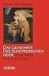 Das Geheimnis des Schöpferischen oder by Günter Blamberger