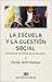 La escuela y la cuestión social by Emilio Tenti Fanfani