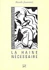 La haine nécessaire La haine nécessaire