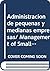 Administracion de pequenas y medianas empresas/ Management of Small and Medium Business (Spanish Edition)