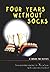 Four Years Without Socks