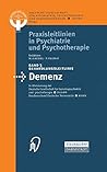 Behandlungsleitlinie Demenz (Praxisleitlinien in Psychiatrie und Psychotherapie, 3) (German Edition)