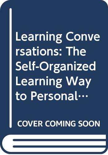 Learning Conversations: The Self-Organised Learning Way to Personal and Organisational Growth (Hardcover)