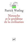 Nietzsche Et Le Problème De La Civilisation