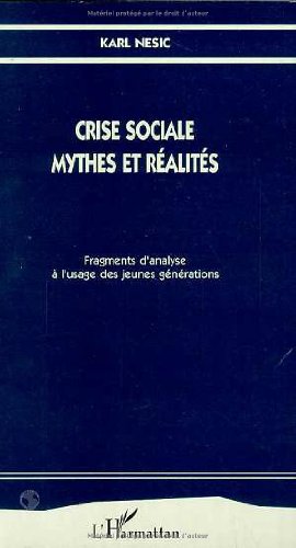 Crise sociale, mythes et réalités: Fragments d'une analyse à l'usage des jeunes générations (Paperback)