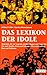 Das Lexikon der Idole