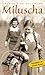 Miluscha. Gesamtausgabe