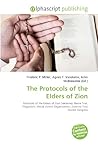 The Protocols of the Elders of Zion by Frederic P. Miller The Protocols of the Elders of Zion by Frederic P. Miller