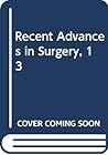 Recent Advances in Surgery, Volume 13