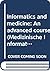 Informatics and medicine: An advanced course (Medizinische Informatik und Statistik)