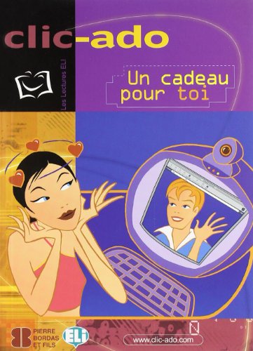 Clic-Ado: UN Cadeau Pour Toi - Book + CD (French Edition)