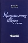 Psychopharmacology for Everyday Practice