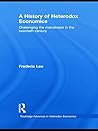 A History of Heterodox Economics: Challenging the mainstream in the twentieth century (Routledge Advances in Heterodox Economics)